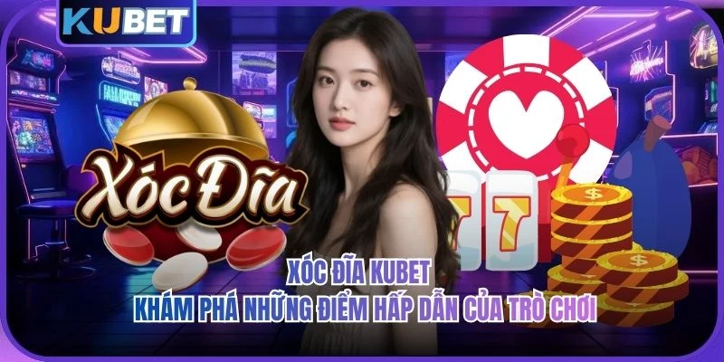 Xóc Đĩa KUBET
